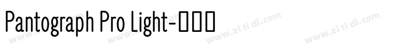 Pantograph Pro Light字体转换 Pantograph Pro Light字体转换